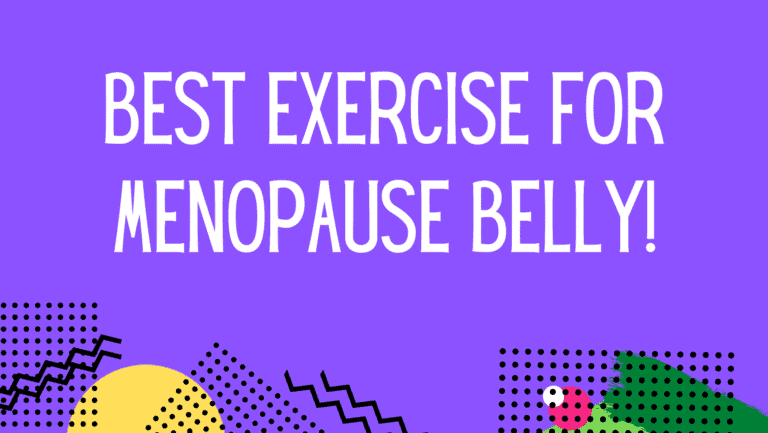 best exercise for menopause belly