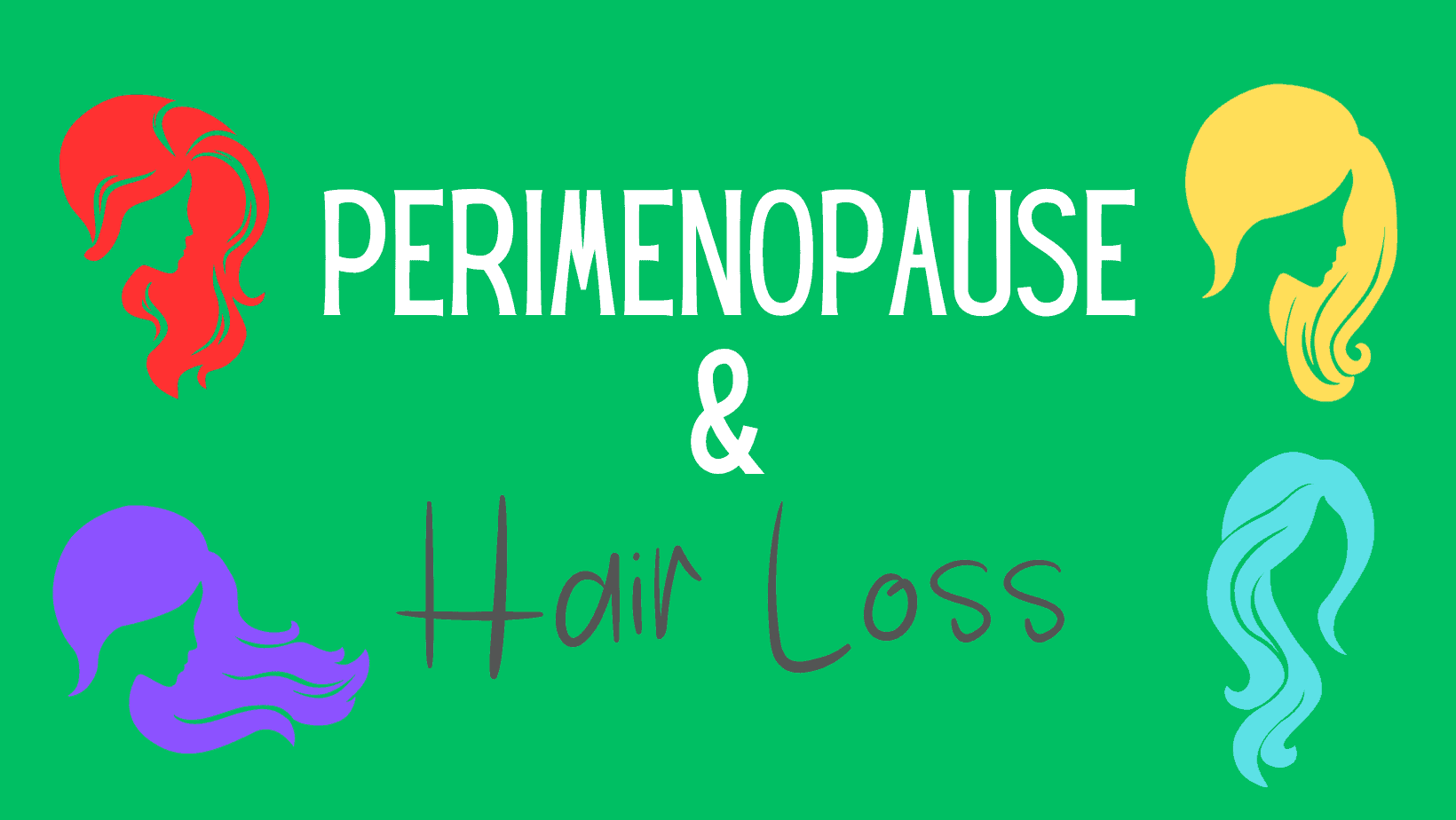 Perimenopause And Hair Loss How To Help Hot And Bothered